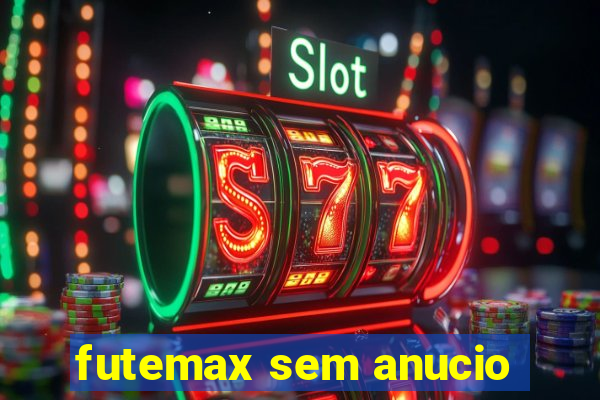 futemax sem anucio